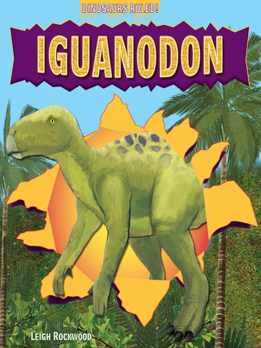 Title details for Iguanodon by Leigh Rockwood - Available